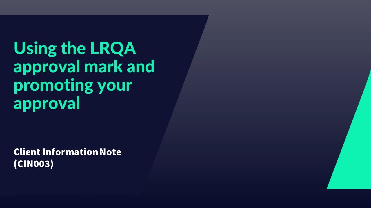 CIN 003 -&nbsp;Using the LRQA approval mark and promoting your approval